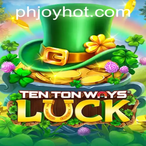 Exploring TenTonWaysLuck: A New Gaming Phenomenon with PH JOY